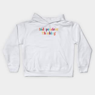 Independent Thinking motivational saying slogan Kids Hoodie